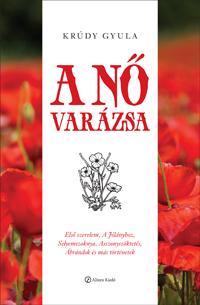 Krúdy, A nő varázsa, ajándék nőknek, ajándék szerelmednek