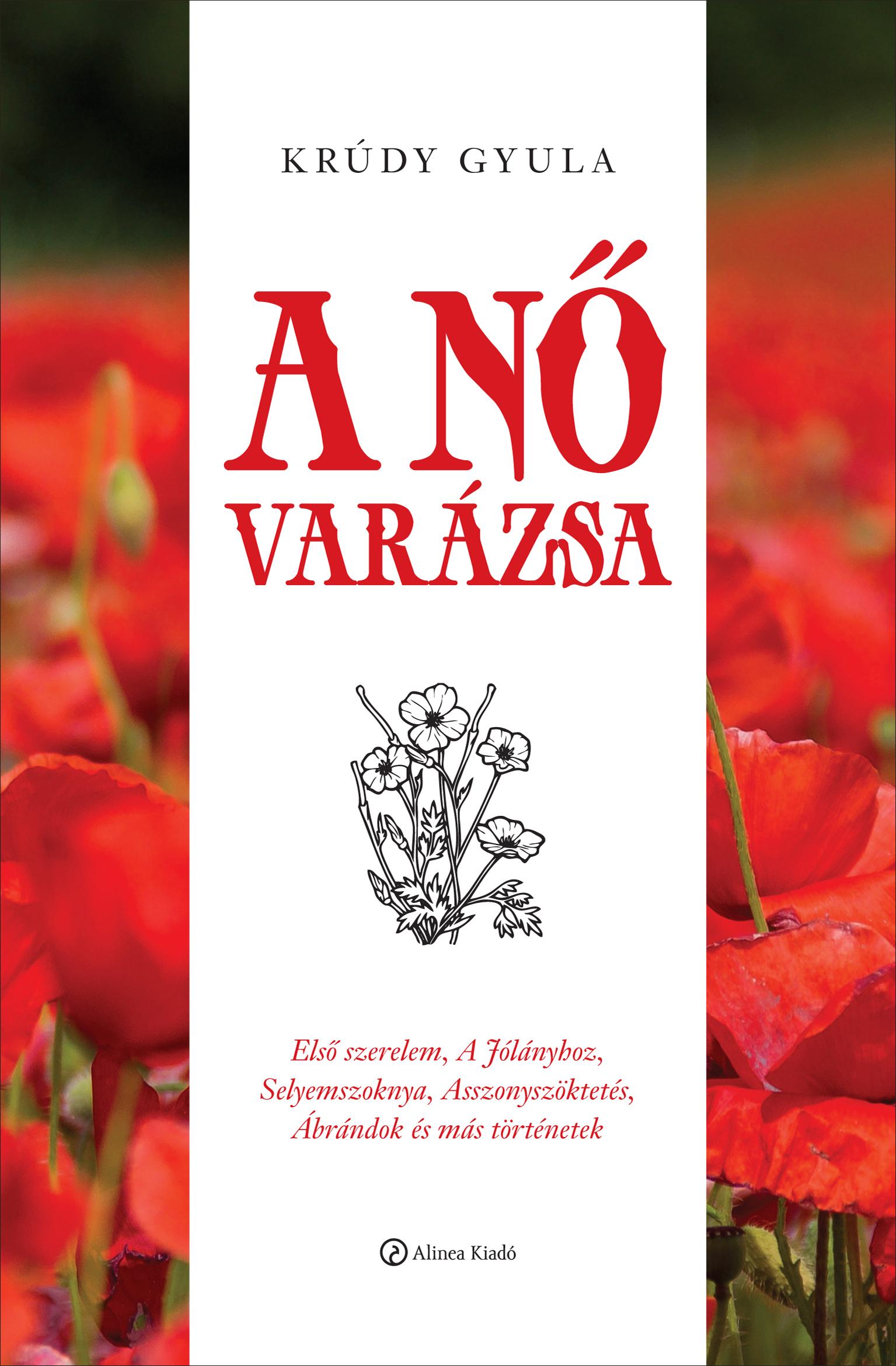 Krúdy A nő varázsa, Krúdy novellák, Krúdy szerelem