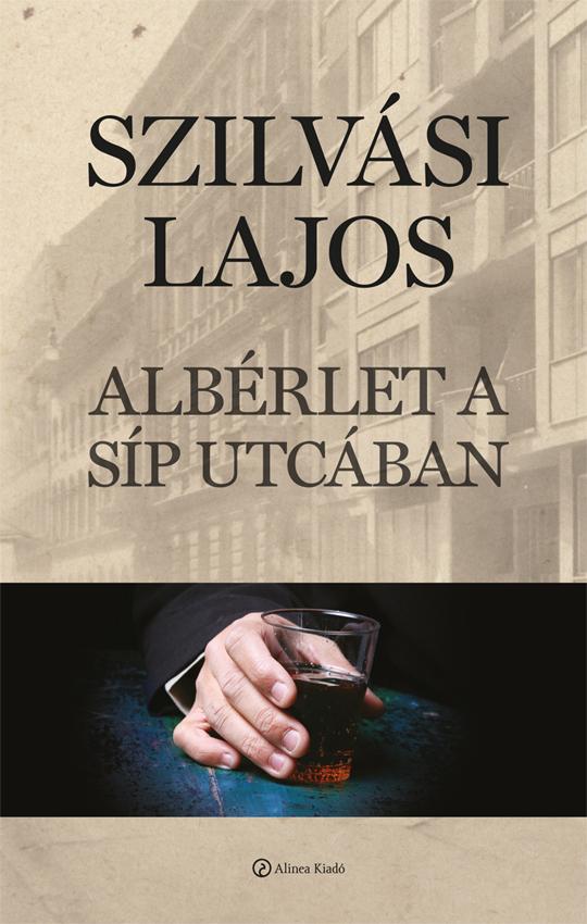 Szilvási Lajos Albérlet a Síp utcában