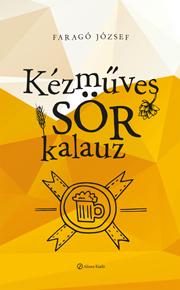 kézműves sör könyv, sörkalauz, kézműves sörök, Faragó József