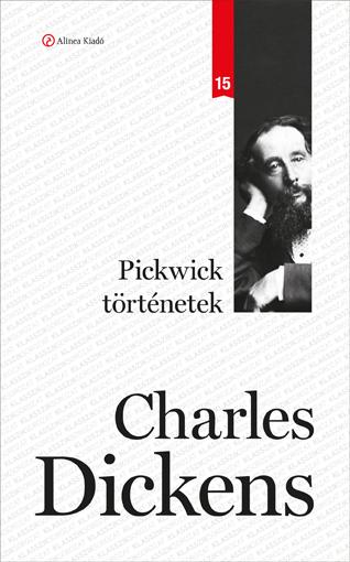 pickwick történetek, Dickens Pickwick, Pickwick klub könyv, Klasszik sorozat 15. kötet