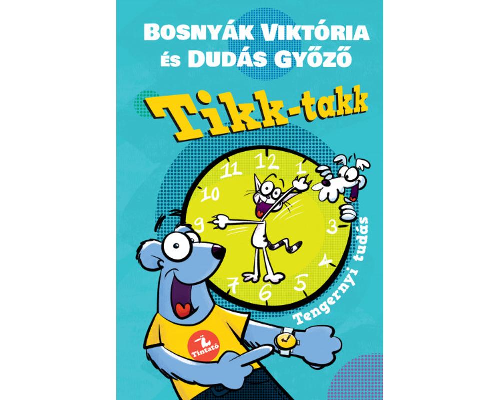 Tikk-Takk (Tengernyi tudás) | Gyerekkönyv | Alinea Kiadó