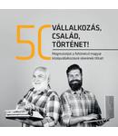 50 vállalkozás, 50 család, 50 történet! 