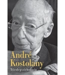 André: Kostolany Tőzsdepszichológia