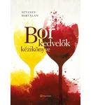 Borkedvelők kézikönyve Borkedvelők kézikönyve