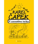 Karel Čapek: A szenvedelmes kertész Karel Čapek: A szenvedelmes kertész