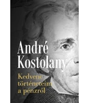 André Kostolany: Kedvenc történeteim a pénzről