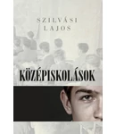 Szilvási Lajos: Középiskolások Szilvási Lajos: Középiskolások