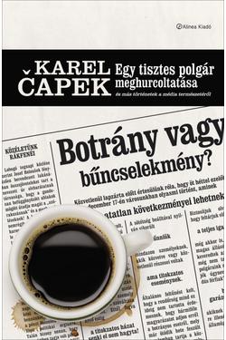 Karel Čapek Egy tisztes polgár meghurcoltatása