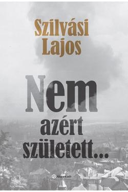 Nem azért született...