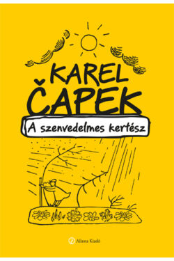 Karel Čapek: A szenvedelmes kertész