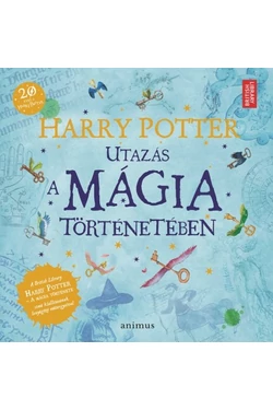 Harry Potter - Utazás a mágia történetében