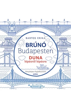Duna lépésről lépésre - Fényképes foglalkoztató (Brúnó Budapesten sorozat)