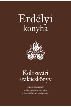 Erdélyi konyha – Kolozsvári szakácskönyv