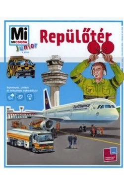 Repülőtér (Mi micsoda Junior sorozat 9. kötet, antikvár példány)